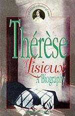 Therese of Lisieux : A Biography