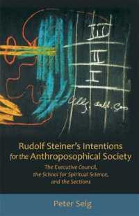 Rudolf Steiner's Intentions for the Anthroposophical Society : The Executive Council, the School of Spiritual Science, and the Sections