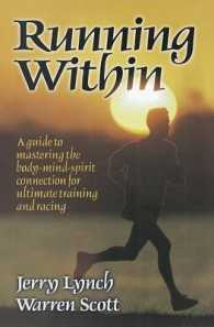 Running within : A Guide to Mastering the Body-Mind-Spirit Connection for Ultimate Training and Racing