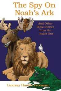The Spy on Noah's Ark : And Other Bible Stories from the inside Out (Bible Spy)