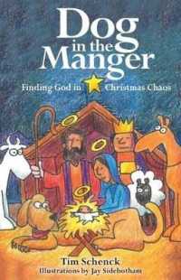 Dog in the Manger : Finding God in Christmas Chaos