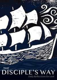 The Disciple's Way : Daily Reflections for Lent