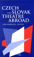 Czech and Slovak Theatre Abroad - Usa, Canada, Australia and England -- Hardback