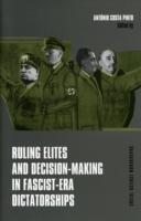Ruling Elites and Decision-Making in Fascist-Era Dictatorships (Eem Social Science Monographs)