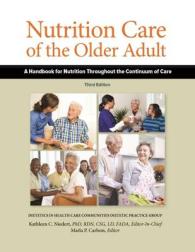 Nutrition Care of the Older Adult : A Handbook for Nutrition Throughout the Continuum of Care （3RD）