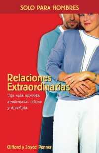 Relaciones extraordinarias : Una vida amorosa apasionada, íntima y divertida