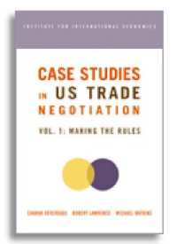 Case Studies in US Trade Negotiation - Resolving Disputes