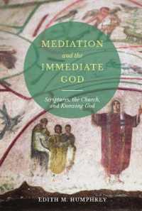 Mediation and the Immediate God : Scriptures, the Church, and Knowing God