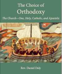 The Choice of Orthodoxy : The Church-One, Holy, Catholic, and Apostolic