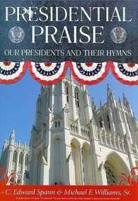 Presidential Praise : Our Presidents and Their Hymns