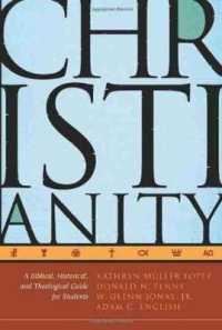 Christianity : A Biblical, Historical, and Theological Guide for Students