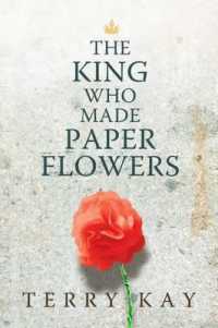 The King Who Made Paper Flowers : A Novel