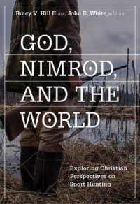 God, Nimrod, and the World : Exploring Christian Perspectives on Sport Hunting (Sports and Religion)