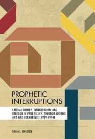 Prophetic Interruptions : Critical Theory, Emancipation, and Religion in Paul Tillich, Theodor Adorno, and Max Horkheimer (1929-1944) (Mercer Tillich Series)