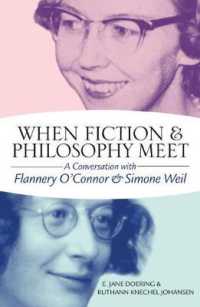 When Fiction and Philosophy Meet : A Conversation with Flannery O'Connor and Simone Weil (The Flannery O'connor Series)