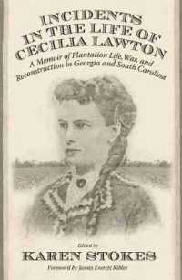 Incidents in the Life of Cecilia Lawton : A Memoir of Plantation Life, War, and Reconstruction in Georgia and South Carolina