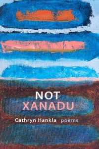 Not Xanadu : Poems