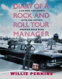 Diary of a Rock and Roll Tour Manager : 2,190 Days and Nights with the South's Premier Rock Band (Music and the American South Series)