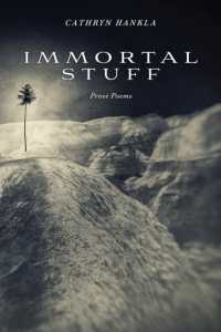Immortal Stuff : Prose Poems