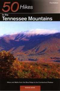 50 Hikes in the Tennessee Mountains : Hikes and Walks from the Blue Ridge to the Cumberland Plateau (50 Hikes In...)
