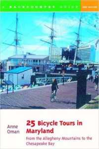 25 Bicycle Tours in Maryland : From the Allegheny Mountains to the Chesapeake Bay (25 Bicycle Tours) （2ND）