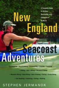 New England Seacoast Adventures : A Complete Guide to the Great Outdoors from Connecticut to Maine （1ST）