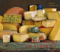 The Cheeses of Vermont : A Gourmet Guide to Vermont's Artisanal Cheesemakers （1ST）