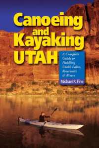 Canoeing & Kayaking Utah : A Complete Guide to Paddling Utah's Lakes, Reservoirs & Rivers