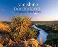 Vanishing Borderlands : The Fragile Landscape of the U.S.-Mexico Border