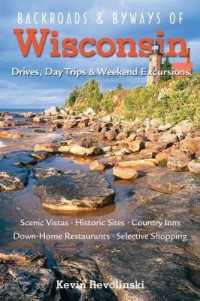 Backroads & Byways of Wisconsin : Drives, Day Trips & Weekend Excursions (Backroads & Byways of Wisconsin) （Original）