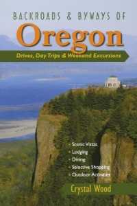 Backroads & Byways of Oregon : Drives, Day Trips & Weekend Excursions (Backroads & Byways)