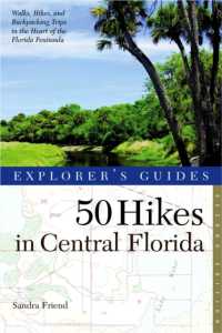 Explorer's Guides 50 Hikes in Central Florida : Walks, Hikes, and Backpacking Trips in the Heart of the Florida Peninsula (50 Hikes (Explorer's Guide) （2ND）