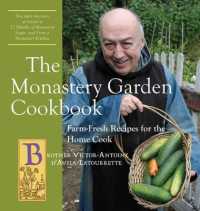 The Monastery Garden Cookbook : Farm-Fresh Recipes for the Home Cook