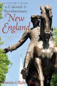 A Visitor's Guide to Colonial & Revolutionary New England : Interesting Sites to Visit, Lodging, Dining, Things to Do （2ND）