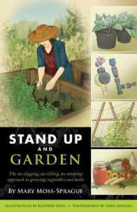 Stand Up and Garden : The no-digging, no-tilling, no-stooping approach to growing vegetables and herbs