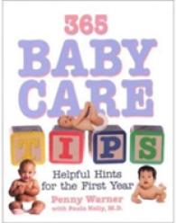 365 Baby Care Tips : Helpful Hints for the First Year