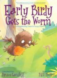 Early Birdy Gets the Worm : A Picturereading Book for Young Children
