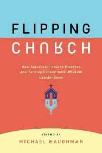 Flipping Church : How Successful Church Planters Are Turning Conventional Wisdom Upside-down