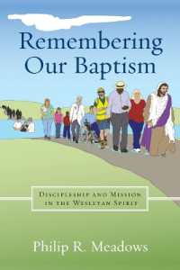 Remembering Our Baptism : Discipleship and Mission in the Wesleyan Spirit