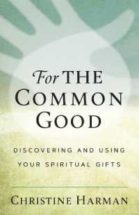 For the Common Good : Discovering and Using Your Spiritual Gifts