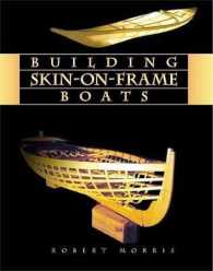 Building Skin-On-Frame Boats : Building on a Ten-Thousand Year Tradition