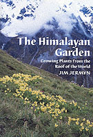 The Himalayan Garden : Growing Plants from the Roof of the World