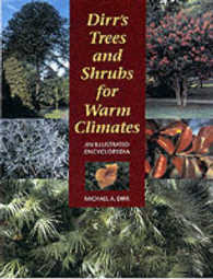 Dirr's Trees and Shrubs for Warm Climates : An Illustrated Encyclopedia