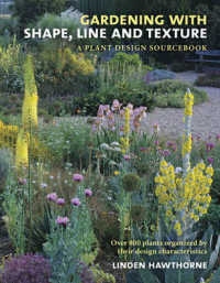 Gardening with Shape, Line, and Texture : A Plant Design Sourcebook