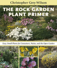 The Rock Garden Plant Primer : Easy, Small Plants for Containers, Patios, and the Open Garden