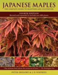 Japanese Maples : The Complete Guide to Selection and Cultivation, Fourth Edition