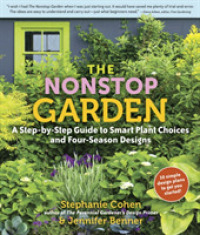 The Nonstop Garden : A Step-by-Step Guide to Smart Plant Choices for Four-Season Designs