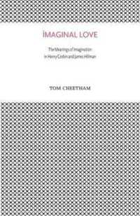 Imaginal Love : The Meanings of Imagination in Henry Corbin and James Hillman