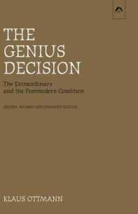 The Genius Decision : The Extraordinary and the Postmodern Condition, Second, Revised and Expanded Edition （2ND）
