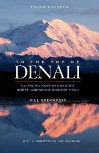 To the Top of Denali : Climbing Adventures on North America's Highest Peak （3RD）